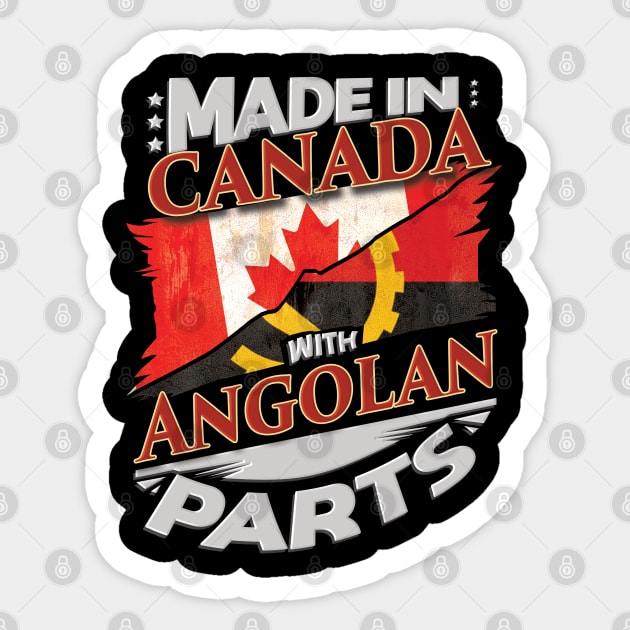 Made In Canada With Angolan Parts - Gift for Angolan From Angola Sticker by Country Flags